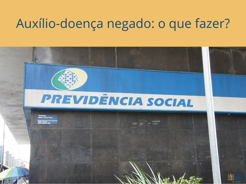 Auxílio-doença negado: o que fazer?